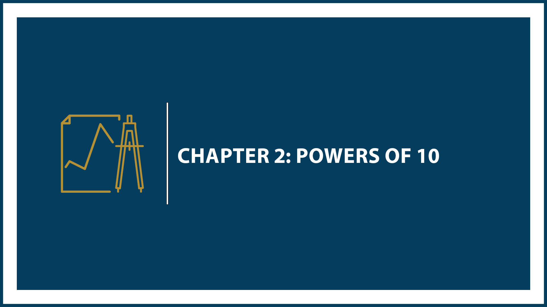 Chapter 2: Powers of 10